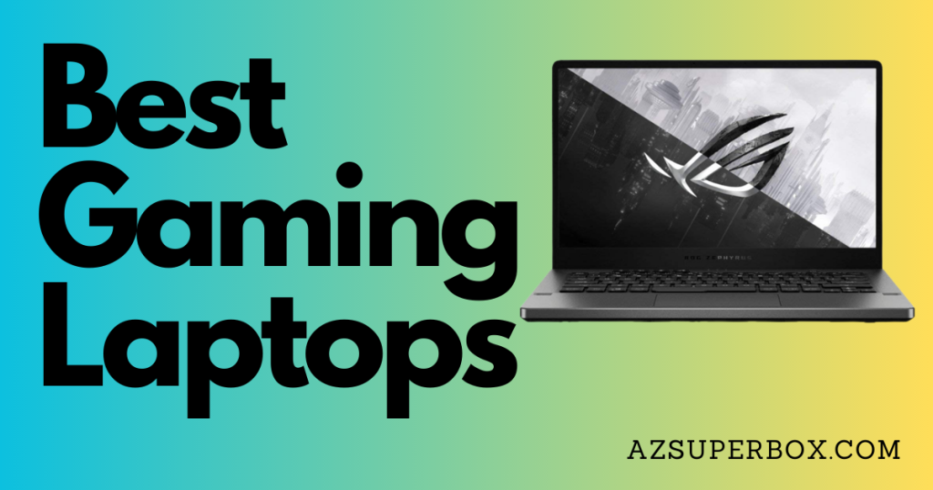 THE BEST GAMING LAPTOPS: Conquer Any Challenge with Best Gaming Laptops