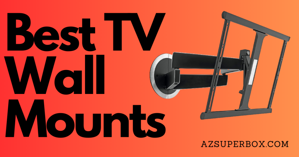 THE BEST TV WALL MOUNTS REVIEW Elevate Your Entertainment with the Ultimate TV Wall Mount