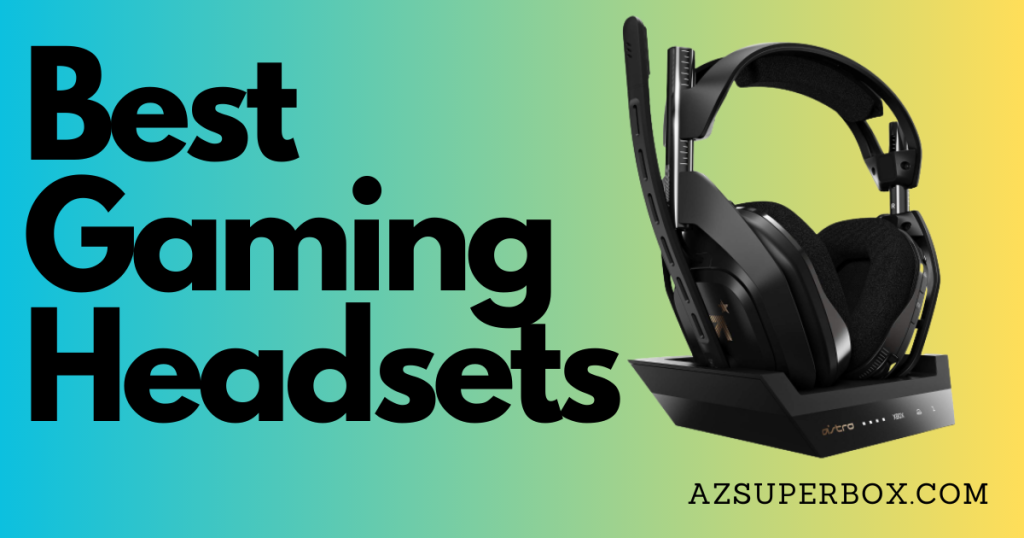 Best Gaming Headsets - Azsuperbox