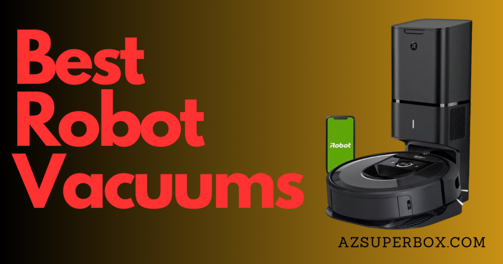 THE BEST ROBOT VACUUMS Smart Living with Robot Vacuum Cleaners